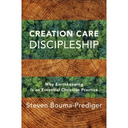 Creation Care Discipleship – Why Earthkeeping Is an Essential Christian Practice