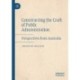 Constructing the Craft of Public Administration: Perspectives from Australia