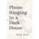 Phone Ringing in a Dark House