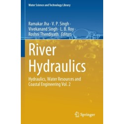 River Hydraulics: Hydraulics, Water Resources and Coastal Engineering Vol. 2