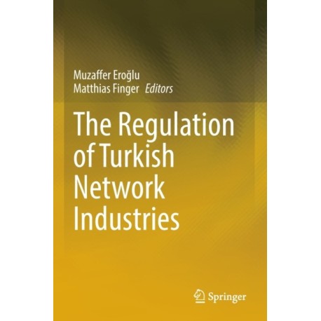 The Regulation of Turkish Network Industries
