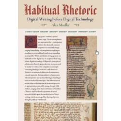 Habitual Rhetoric: Digital Writing Before Digital Technology