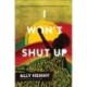 I Won`t Shut Up – Finding Your Voice When the World Tries to Silence You