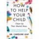 How to Help Your Child Clean Up Their Mental Mes – A Guide to Building Resilience and Managing Mental Health