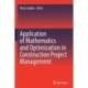 Application of Mathematics and Optimization in Construction Project Management