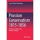 Prussian Conservatism 1815-1856: Ecclesiastical Origins and Political Strategies