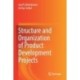 Structure and Organization of Product Development Projects