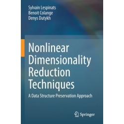 Nonlinear Dimensionality Reduction Techniques: A Data Structure Preservation Approach