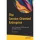 The Service-Oriented Enterprise: Learn Enterprise Architecture and Its Viable Services