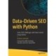 Data-Driven SEO with Python: Solve SEO Challenges with Data Science Using Python