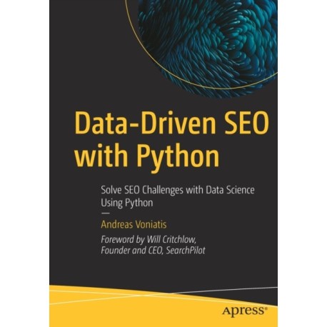 Data-Driven SEO with Python: Solve SEO Challenges with Data Science Using Python
