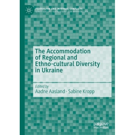 The Accommodation of Regional and Ethno-cultural Diversity in Ukraine