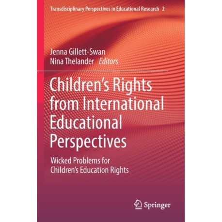 Children’s Rights from International Educational Perspectives: Wicked Problems for Children’s Education Rights