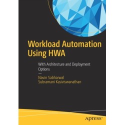 Workload Automation Using HWA: With Architecture and Deployment Options