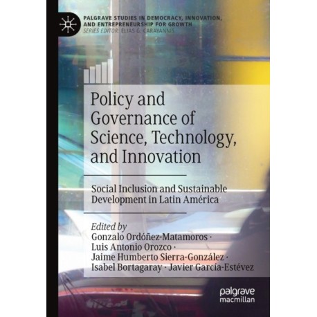 Policy and Governance of Science, Technology, and Innovation: Social Inclusion and Sustainable Development in Latin America