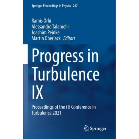 Progress in Turbulence IX: Proceedings of the iTi Conference in Turbulence 2021