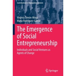 The Emergence of Social Entrepreneurship: Individuals and Social Ventures as Agents of Change