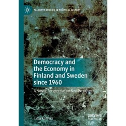 Democracy and the Economy in Finland and Sweden since 1960: A Nordic Perspective on Neoliberalism