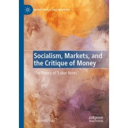 Socialism, Markets, and the Critique of Money: The Theory of “Labor Notes”