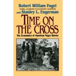 Time on the Cross: The Economics of American Slavery