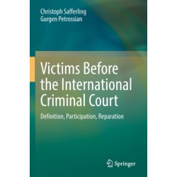Victims Before the International Criminal Court: Definition, Participation, Reparation