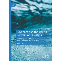 Covenant and the Jewish Conversion Question: Extending the Thought of Rabbi Joseph B. Soloveitchik