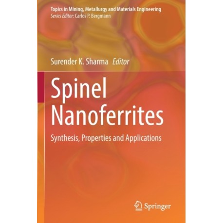 Spinel Nanoferrites: Synthesis, Properties and Applications