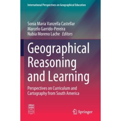 Geographical Reasoning and Learning: Perspectives on Curriculum and Cartography from South America