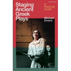 Staging Ancient Greek Plays: A Practical Guide
