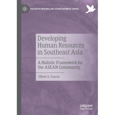 Developing Human Resources in Southeast Asia: A Holistic Framework for the ASEAN Community