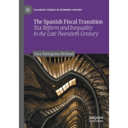 The Spanish Fiscal Transition: Tax Reform and Inequality in the Late Twentieth Century