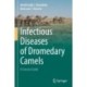 Infectious Diseases of Dromedary Camels: A Concise Guide
