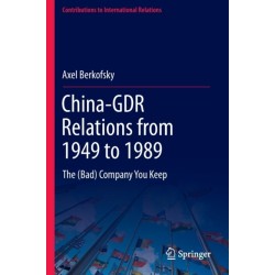 China-GDR Relations from 1949 to 1989: The (Bad) Company You Keep
