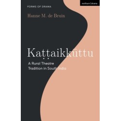 Kattaikkuttu: A Rural Theatre Tradition in South India