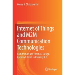 Internet of Things and M2M Communication Technologies: Architecture and Practical Design Approach to IoT in Industry 4.0