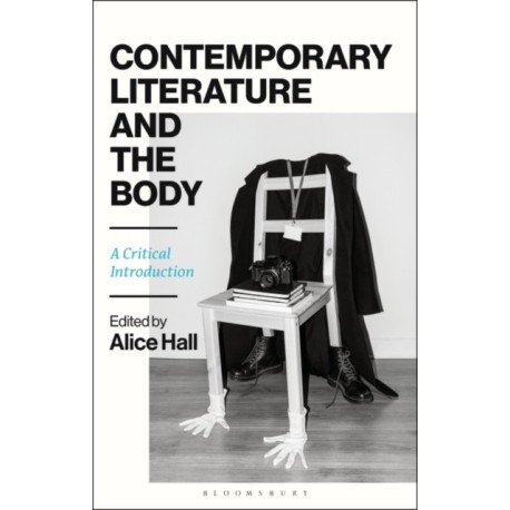 Contemporary Literature and the Body: A Critical Introduction