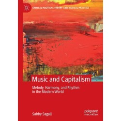 MUSIC and CAPITALISM: Melody, Harmony and Rhythm in the Modern World