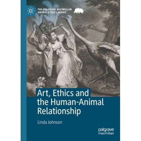 Art, Ethics and the Human-Animal Relationship