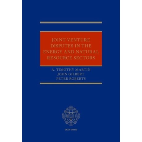 Joint Venture Disputes in the Energy and Natural Resource Sectors