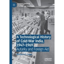 A Technological History of Cold-War India, 1947–?1969: Autarky and Foreign Aid