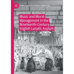 Music and Moral Management in the Nineteenth-Century English Lunatic Asylum