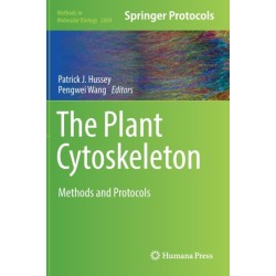 The Plant Cytoskeleton: Methods and Protocols