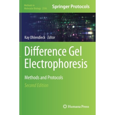 Difference Gel Electrophoresis: Methods and Protocols