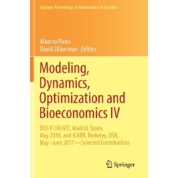 Modeling, Dynamics, Optimization and Bioeconomics IV: DGS VI JOLATE, Madrid, Spain, May 2018, and ICABR, Berkeley, USA, May–June 2017—Selected Contributions