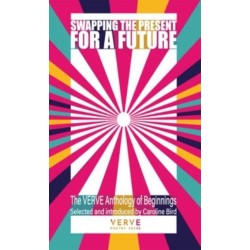 Swapping The Present For A Future: The VERVE Anthology of Beginnings