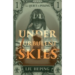 All Quiet in Peking (Book 1): Under Turbulent Skies