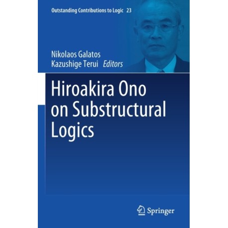 Hiroakira Ono on Substructural Logics