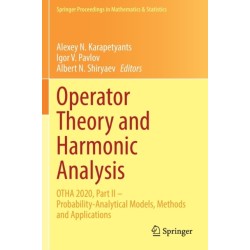 Operator Theory and Harmonic Analysis: OTHA 2020, Part II – Probability-Analytical Models, Methods and Applications