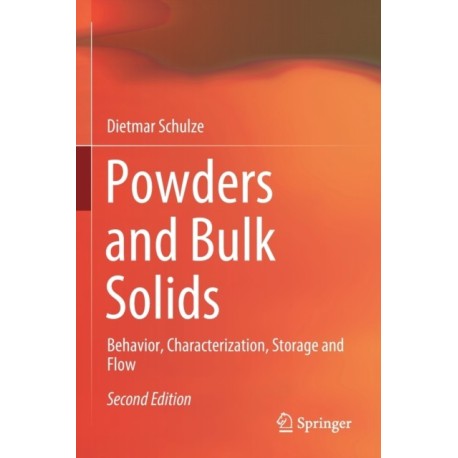 Powders and Bulk Solids: Behavior, Characterization, Storage and Flow