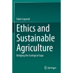 Ethics and Sustainable Agriculture: Bridging the Ecological Gaps